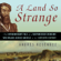 Andrés Reséndez - A Land So Strange: The Epic Journey of Cabeza de Vaca (Unabridged)