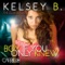 Boy If You Only Knew (Dark Intensity Club Mix) - Kelsey B lyrics