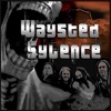 Waysted Sylence