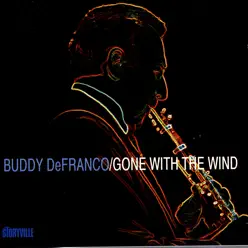 Gone With the Wind - Buddy DeFranco Gone With the Wind - Buddy DeFranco