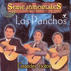 Serie Inmortales - Grandes Éxitos - Los Panchos