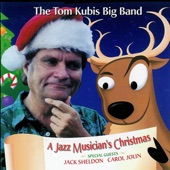 The Tom Kubis Big Band - A Jazz Musician's Christmas