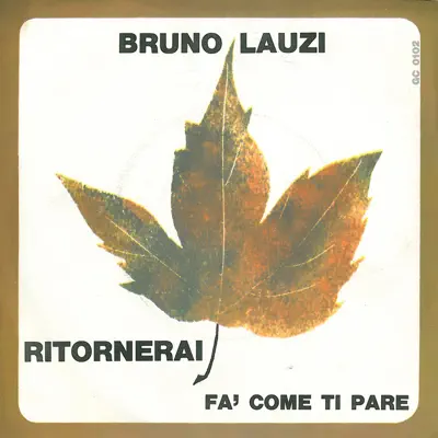 Ritornerai / Fa' come ti pare - Single - Bruno Lauzi