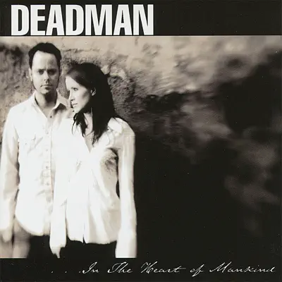 In the Heart of Mankind - Deadman