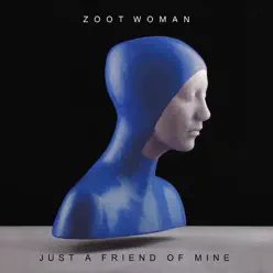 Just a Friend of Mine - EP - Zoot Woman
