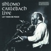 Shlomo Carlebach Live - Let There Be Peace