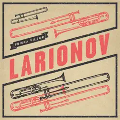 Larionov - Single - Friska Viljor