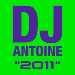 DJ Antoine: 2011 - Dj Antoine