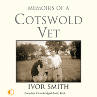 Ivor Smith - Memoirs of a Cotswold Vet (Unabridged) artwork
