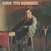 Señor Tito Rodriguez