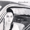 Mike James - Décadas