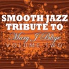 Smooth Jazz Tribute to Mary J. Blige, Vol. 2