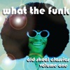 What the Funk (Volume One)