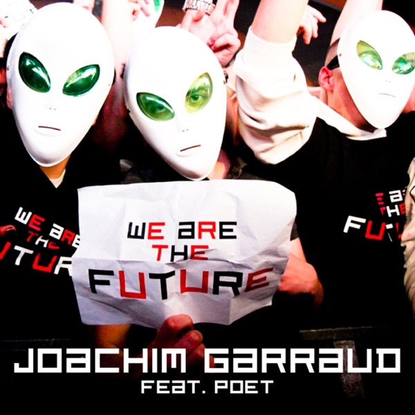 We Are the Future - Ep (feat. Poet) - Joachim Garraud