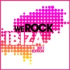 We Rock Ibiza - 2011 Edition