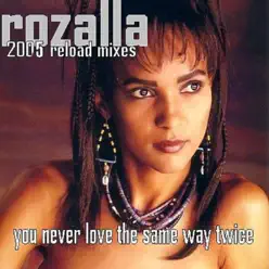 You Never Love the Same Way Twice 2005 - EP - Rozalla You Never Love the Same Way Twice 2005 - EP - Rozalla