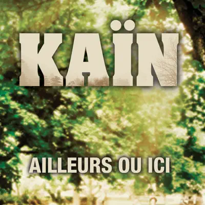 Ailleurs ou ici - Single - Kaïn