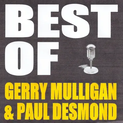 Best of Gerry Mulligan & Paul Desmond - Gerry Mulligan Best of Gerry Mulligan & Paul Desmond - Gerry Mulligan