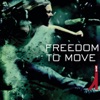 Freedom to Move - Freedom to Move