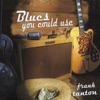 Blues You Could Use