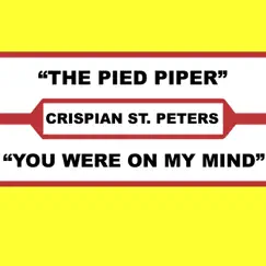 The Pied Piper & You Were On My Mind by Crispian St. Peters album reviews, ratings, credits