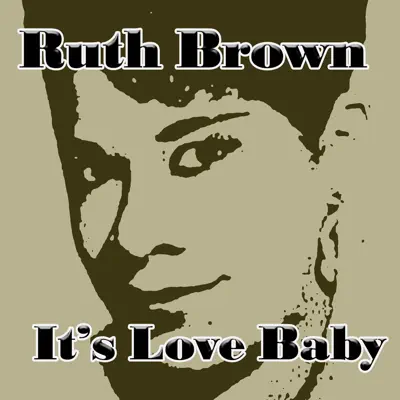 It's Love Baby - Ruth Brown