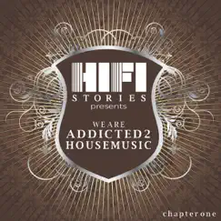 We Are Addicted 2 House Music - Chapter One by Various Artists album reviews, ratings, credits