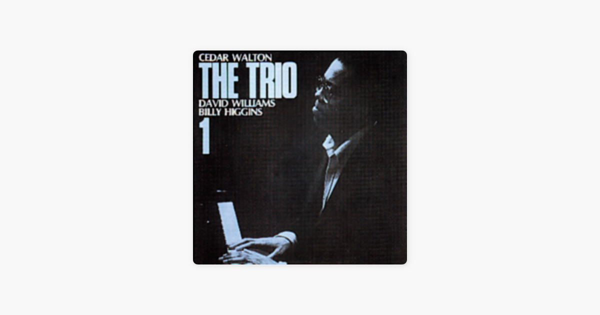 The Trio Vol 1 Live By Cedar Walton On Apple Music He came to prominence as a member of drummer art several of his compositions have become jazz standards, including mosaic, bolivia, holy land, mode for joe and fantasy in d. apple music