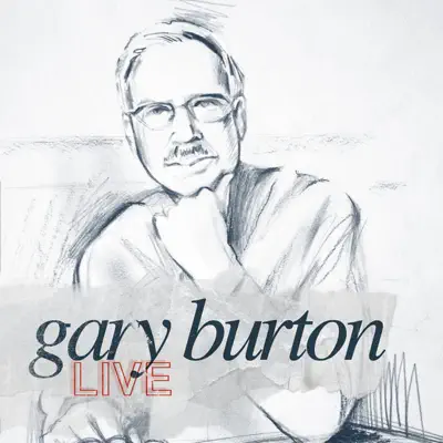 Gary Burton (Live) - Gary Burton Gary Burton (Live) - Gary Burton