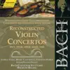 Bach, J.S.: Reconstructed Violin Concertos, Bwv 1052R, Bwv 1056R, Bwv 1064R, Bwv 1045 album lyrics, reviews, download