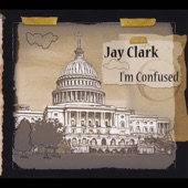 Jay Clark - I'm Confused