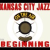 Kansas City Jazz: The Beginning