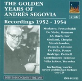 Guitar Recital: Segovia, Andres - Mudarra, A. - Frescobaldi, G.A. - Visee, R. De - Rameau, J.-P. (The Golden Years of Andres Segovia) (1952-1954), 2004