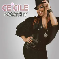 Worth It by Ce'Cile album reviews, ratings, credits