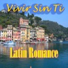 Latin Romance "Vivir Sin Ti"
