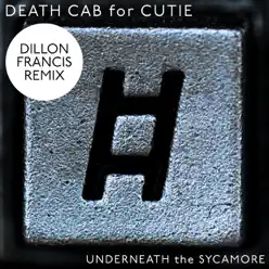 Underneath the Sycamore (Dillon Francis Remix) - Single - Death Cab For Cutie