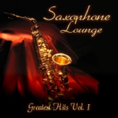 Saxophone Lounge - Greatest Hits, Vol. 1 artwork