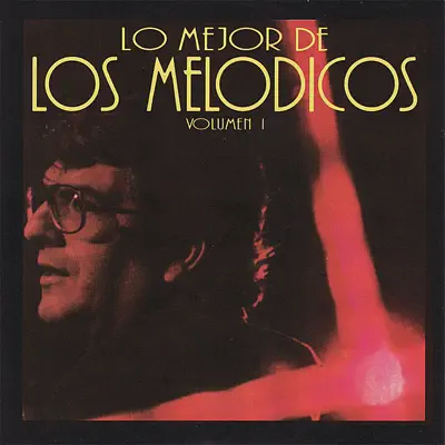 Lo Mejor de los Melodicos, Vol. 1 - Los Melodicos