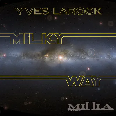 Milky Way Part.1 (Remixes) [feat. Trisha] - EP - Yves Larock