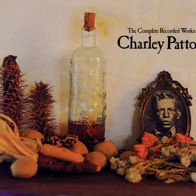 Charley Patton: The Complete Recorded Works - Charley Patton