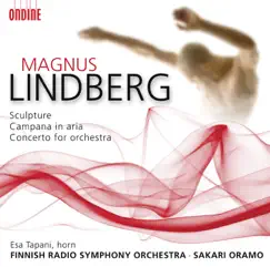 Lindberg: Sculpture, Campana In Aria, Concerto for Orchestra by Sakari Oramo, The Finnish Radio Symphony Orchestra & Esa Tapani album reviews, ratings, credits