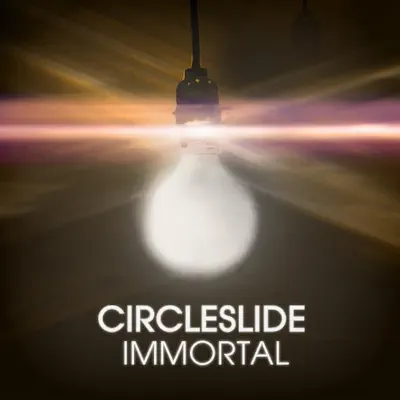 Immortal (Radio Mix) - Single - Circleslide