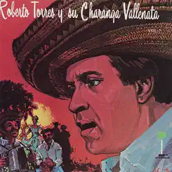 Roberto Torres y Su Charanga Vallenata, Vol. 2 - Roberto Torres Roberto Torres y Su Charanga Vallenata, Vol. 2 - Roberto Torres