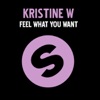 Kristine W - Feel What You Want