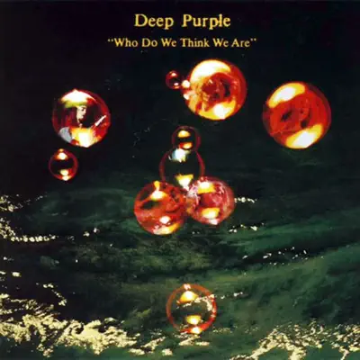Who Do We Think We Are (Anniversary Edition Bonus Tracks) (Who Do We Think We Are (Anniversary Edition Bonus Tracks)) - Deep Purple