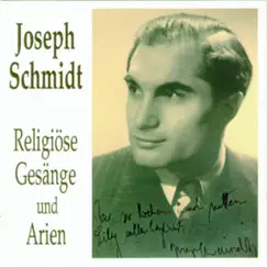 Religiöse Gesänge Und Arien by Joseph Schmidt album reviews, ratings, credits
