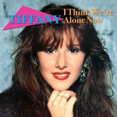 I Think We're Alone Now (Re-Recorded / Remastered) - Tiffany