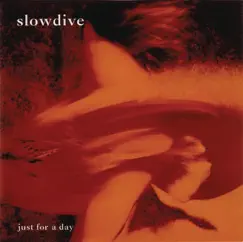 Just for a Day by Slowdive album reviews, ratings, credits