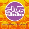 Slip 'N' Slide: Accapellas, Vol. 1