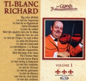 Les grands folkloristes québécois : Ti-Blanc Richard, vol. 1